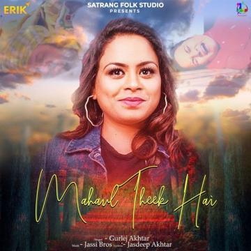 download Mahaul-Theek-Hai Gurlej Akhtar mp3